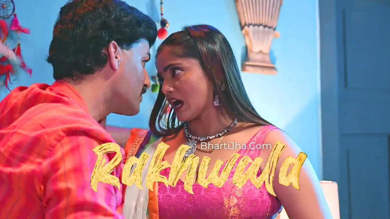 Rakhwala (2025) - Bharti Jha New Web Series Cast, Review, Release Date, etc.